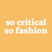 So Critical So Fashion